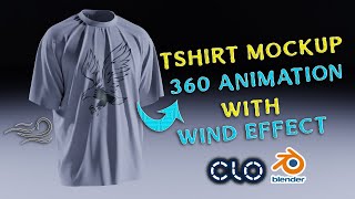 How to create T Shirt Mock Up with 360 ANIMATION & WIND EFFECT on Blender and Clo3d