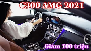 Chi tiết Mercedes C300 AMG 2021| giảm tới 100 triệu chạy doanh số