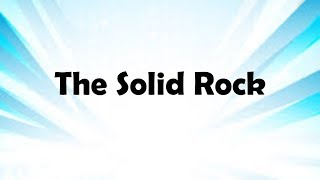 The Solid Rock (TRACK)