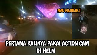 PERTAMA KALINYA PAKAI ACTION CAM DI PASANG DI HELM | MOTOVLOG INDONESIA