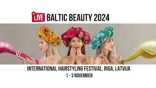 BALTIC BEAUTY 2024 I International Hairstyling Festival, Riga, Latvija, 01.11.2024 15:00 LIVE!