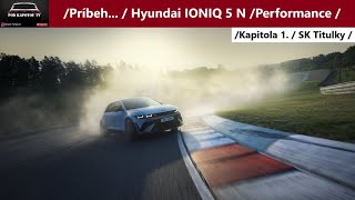 / Hyundai IONIQ 5 N /Performance /...Príbeh plne elektrického modelu N / Kapitola 1. /SK Titulky /