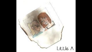 Little A  {Original Song}