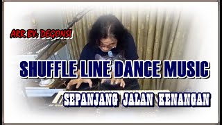 Shuffle Line Dance Music - SEPANJANG JALAN KENANGAN | Arr By: Degonsi