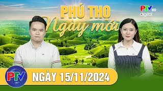 Phú Thọ ngày mới ngày 15/11/2024 | Phú Thọ ngày mới