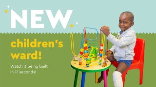 Building a Children's Ward for Zimbabwe in 17 Seconds Flat!