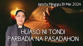 Jamita Minggu 19 Mei 2024 "HUASO NI TONDI PARBADIA NA PASADAHON" Ulaon Ni Apostel 2:1-13