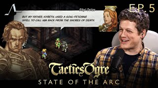 A "Soul-Fetching" Spell | Tactics Ogre Analysis (Ep.5) | State of the Arc Podcast