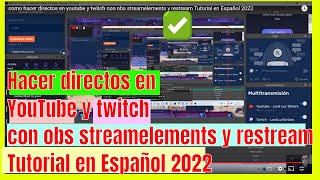 como hacer directos en youtube y twitch con obs streamelements y restream Tutorial en Español 2022