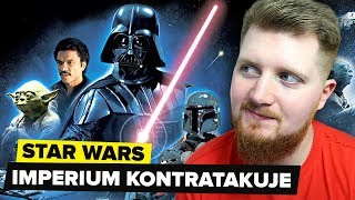 Czy IMPERIUM to faktycznie najlepsza część STAR WARS? - ODLICZANIE DO "RISE OF SKYWALKER"