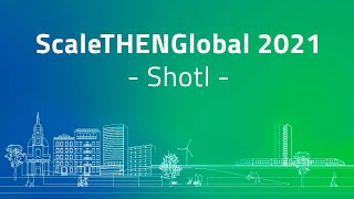 ScaleTHENGlobal 2021 | Shotl