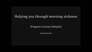 Helping you through morning sickness (Emerald rift)