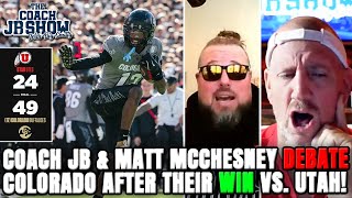 Coach JB & Matt McChesney DEBATE Colorado Football After Their WIN vs. Utah!