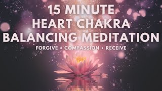 15 Minute Heart Chakra Balancing Meditation | You Are Not Broken, You Are Whole, You Are Love