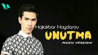 Hojiakbar Haydarov - Unutma (music version)