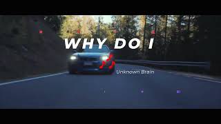 Unknown Brain - || Why Do I? X GTR R34 || ft. Bri Tolani copyright free