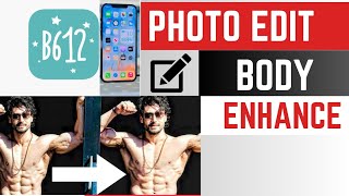 B612: photo editing tips ||Powerful features  edit  body,look,face etc 2023