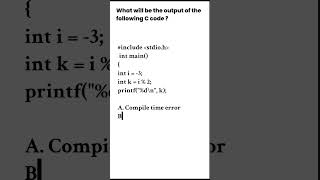 What will be the output of the following C code? #c #computerlanguage #programming