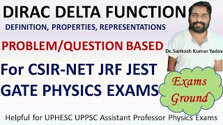 DIRAC DELTA FUNCTION || QUESTIONS || CSIR NET JRF & GATE PHYSICS EXAMS || BY DR. SANTOSH KUMAR YADAV