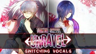 Nightcore - Unravel (Tokyo Ghoul) ↬ (Switching Vocals)