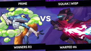 Warped #6 - Rivals - Prime vs Wisp - Winners Round 3