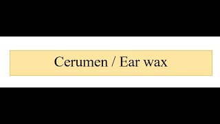 Cerumen (Ear Wax)