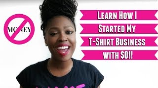 LEARN HOW I STARTED MY T-SHIRT BUSINESS W/ $0! | NEW E-BOOK!