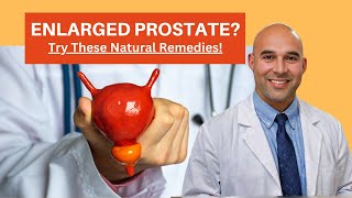 The Best Natural Remedies for an Enlarged Prostate (BPH)