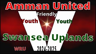 Amman United Youth v Swansea Uplands Youth 2024 2025