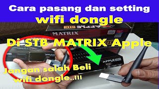 Cara Pasang dan setting WiFi dongle di STB MATRIX Apple HD