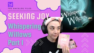 Seeking Joy with YebbaDebba | Playing Whispering Willows | Part 1