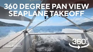 Seaplane takeoff. Experiment! 360 degree pan view. Want More? Tell me in comments.