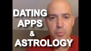 DATING APPS AND ASTROLOGY