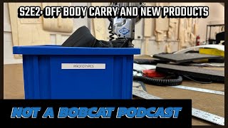 S2E2: Off Body Carry and New Products