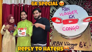 Special Reply To Haters 🤬 Finally 6k Family Complete 🥺