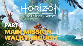 Horizon Forbidden West [PS5] Main Mission Walkthrough | Part 5 | The Dying Lands Part 1