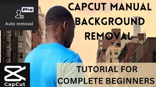 MANUAL VIDEO BACKGROUND REMOVAL ON CAPCUT | TUTORIAL FOR COMPLETE BEGINNERS 💯✅