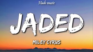 Miley Cyrus - Jaded (Lyrics)