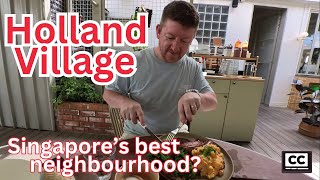 Is Holland Village Singapore's best neighbourhood? 🇸🇬