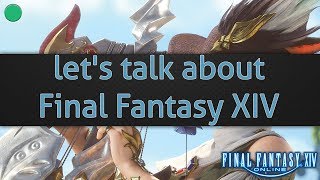 let's talk about Final Fantasy XIV online