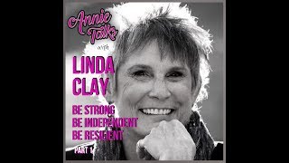 (podcast) Episode 71 - Annie Talks with Linda Clay | Be Strong, Be Independent, Be Resilient