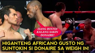 HIGANTENG AFRICANO, GUSTO NG SUNTOKIN ANG PINOY SA WEIGH IN, DONAIRE ISANG ROOUND LANG DAW SA KANYA!