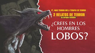 Una historia de hombres lobos que te hará TEMBLAR | RELATOS DE TERROR