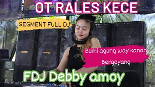 OT RALES SEGMENT MALAM FULL DJ | FDJ DEBY AMOY ‼️ BUMI AGUNG WAY KANAN LAMPUNG | PSR PADAT