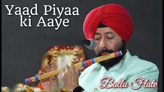 Yaad Piya Ki Aaye on Classical Flute