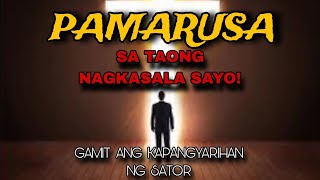 PAMARUSA SA TAONG NAGKASALA SAYO+GAMIT ANG KAPANGYARIHAN NG SATOR/LIHIM NA KAALAMAN