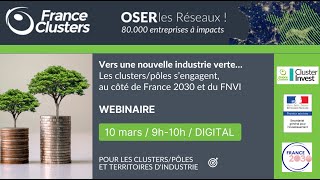 Vers une nouvelle industrie verte Les clusters/pôles s'engagent, au côté de France 2030 et du FNVI