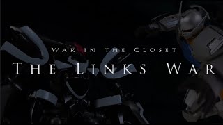 GUNDAM WAR IN THE CLOSET: The LINKS War EP. 6 UP IN FLAMES [ストップモーション　ガンダム]