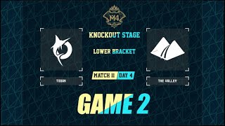 KNOCKOUT STAGE DAY 4 | LOWER BRACKET | TODAK VS THE VALLEY | MATCH 11 | GAME 2