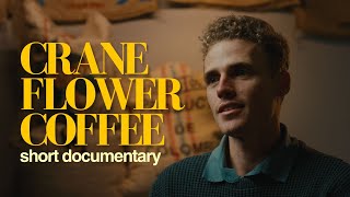 Crane Flower Coffee - A Short Documentary // Shot on RED Scarlet-W 5K // DaVinci Resolve